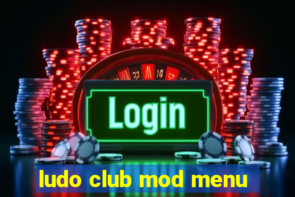 ludo club mod menu